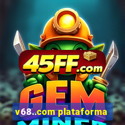 v68..com plataforma